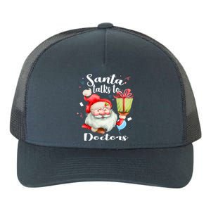 Cute Doctors Xmas Gift Santa Talks To Doctor Christmas Cool Gift Yupoong Adult 5-Panel Trucker Hat