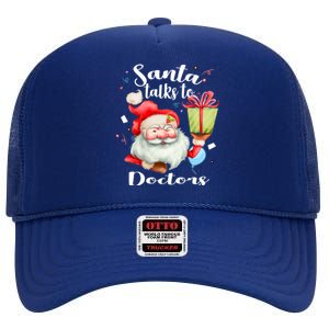 Cute Doctors Xmas Gift Santa Talks To Doctor Christmas Cool Gift High Crown Mesh Back Trucker Hat