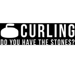 Curling Do You Have The Stones? Great Gift Bumper Sticker