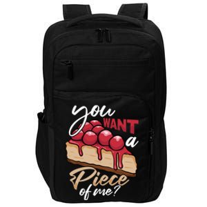 Cheesecake Day You Want A Piece Of Me Funny Cheese Cake Gift Impact Tech Backpack