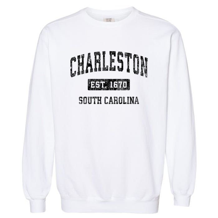 Charleston Est 1670 South Carolina Sc Vintage Established Sports Garment-Dyed Sweatshirt