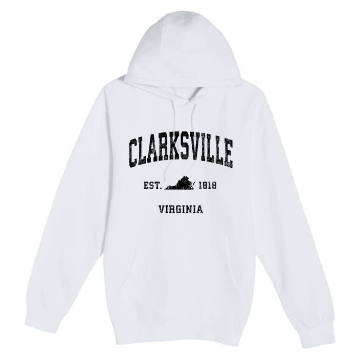 Clarksville Est 1818 Virginia Va Vintage Established Athletic Black Sports Premium Pullover Hoodie