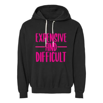 Cute Expensive And Difficult Funny Womens Teens Bougee Garment-Dyed Fleece Hoodie
