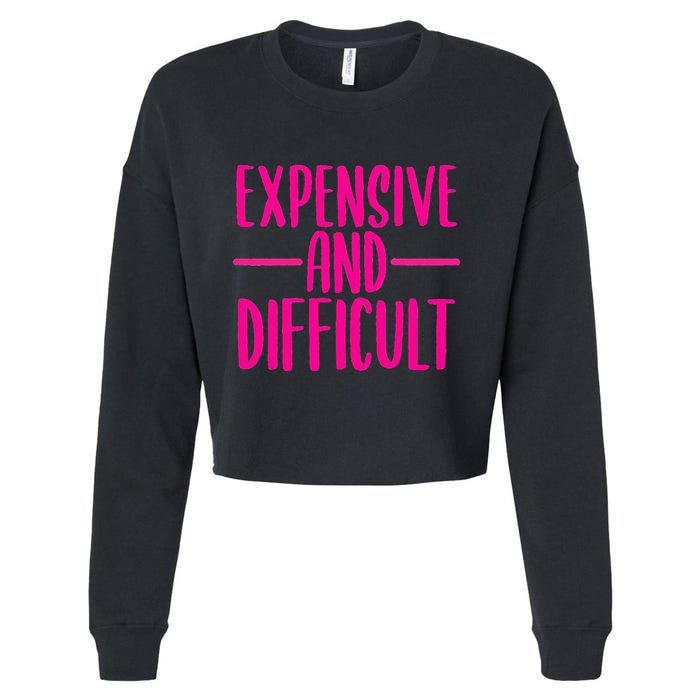 Cute Expensive And Difficult Funny Womens Teens Bougee Cropped Pullover Crew