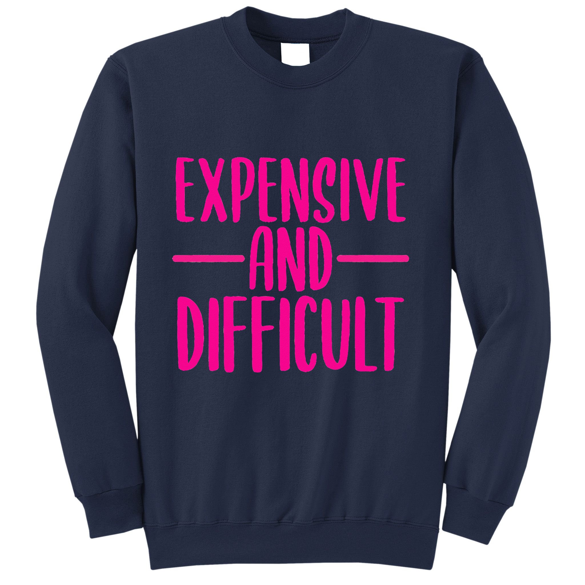 Cute Expensive And Difficult Funny Womens Teens Bougee Sweatshirt