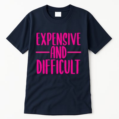 Cute Expensive And Difficult Funny Womens Teens Bougee Tall T-Shirt