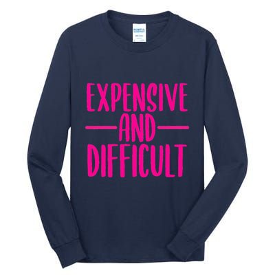 Cute Expensive And Difficult Funny Womens Teens Bougee Tall Long Sleeve T-Shirt