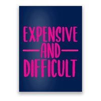 Cute Expensive And Difficult Funny Womens Teens Bougee Poster