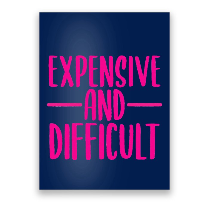 Cute Expensive And Difficult Funny Womens Teens Bougee Poster