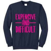 Cute Expensive And Difficult Funny Womens Teens Bougee Tall Sweatshirt