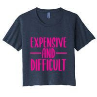 Cute Expensive And Difficult Funny Womens Teens Bougee Women's Crop Top Tee