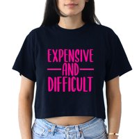 Cute Expensive And Difficult Funny Womens Teens Bougee Women's Crop Top Tee