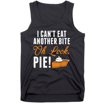 Can't Eat Another Bite Oh Look Pie Funny Thanksgiving Tank Top