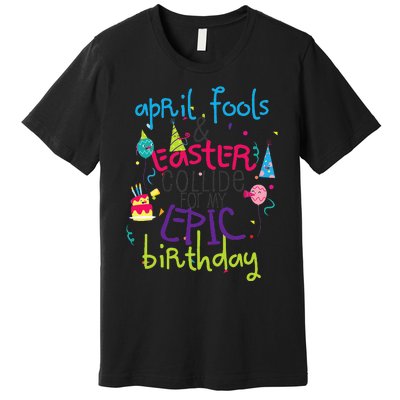 Cute Easter April Fools Birthday Gift Premium T-Shirt