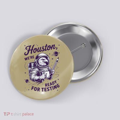 Cool Eagle Astronaut Houston Were Ready For Testing Teacher Button
