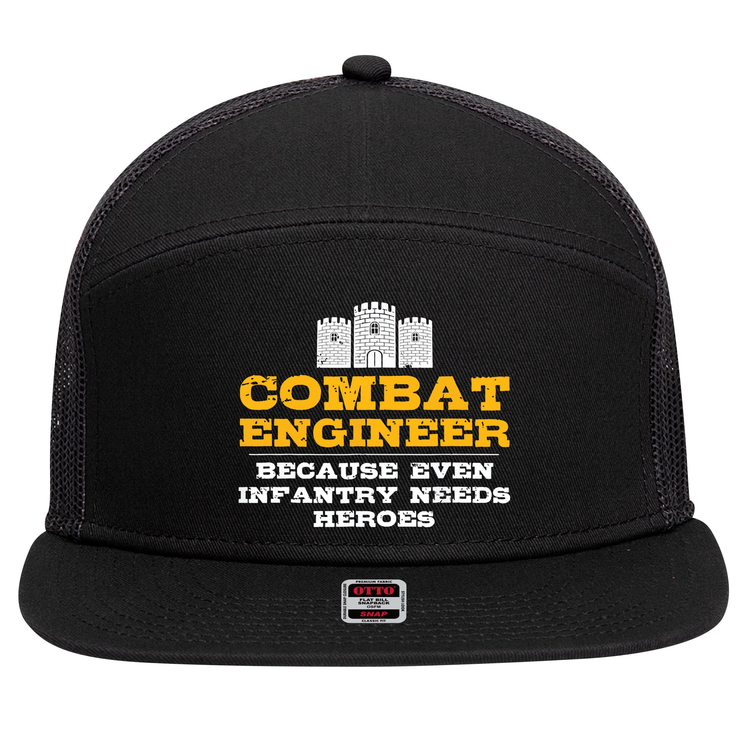 Combat Engineer Because Infantry Needs Heroes Army 7 Panel Mesh Trucker Snapback Hat