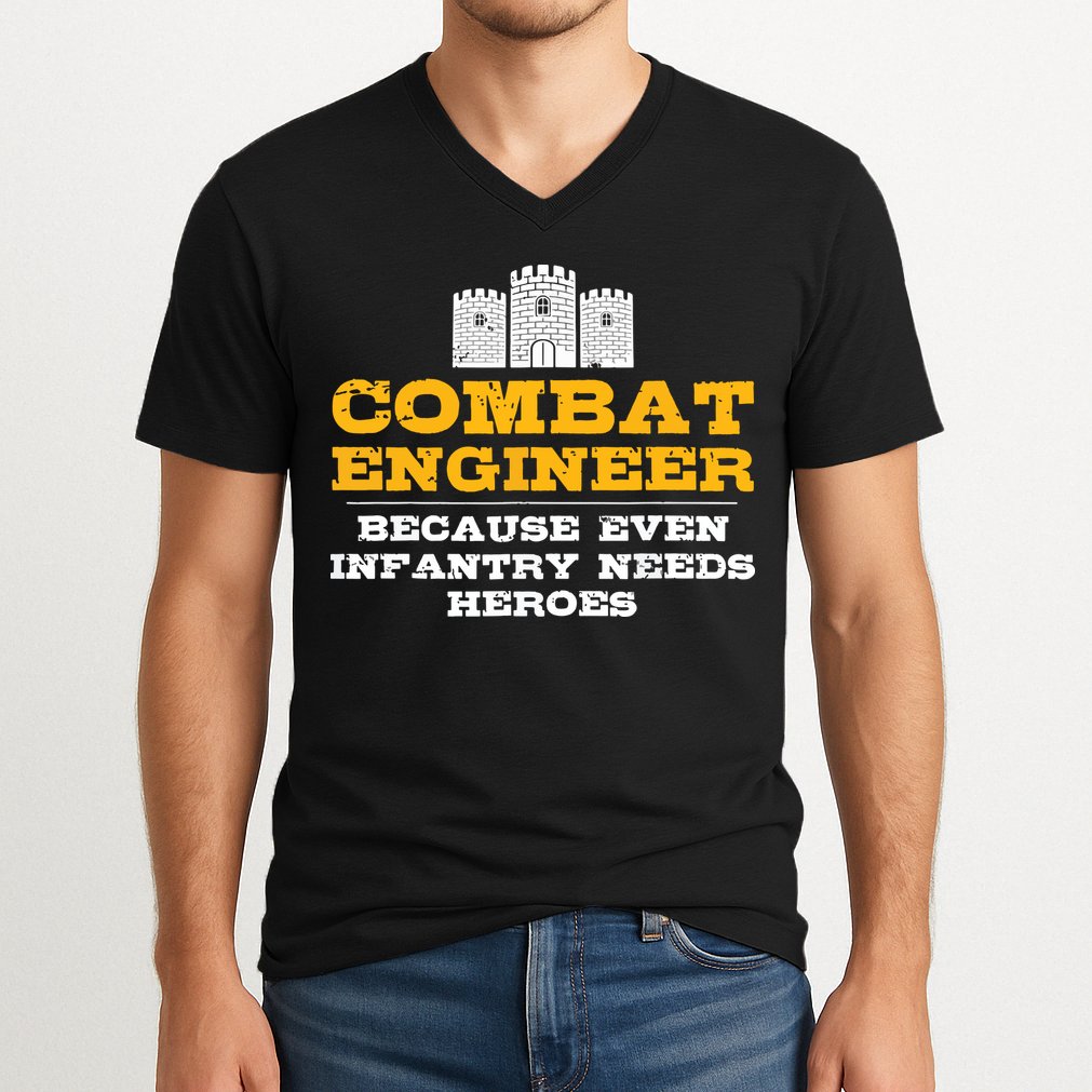 Combat Engineer Because Infantry Needs Heroes Army V-Neck T-Shirt