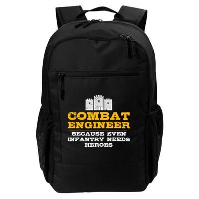 Combat Engineer Because Infantry Needs Heroes Army Daily Commute Backpack