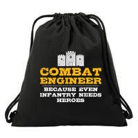 Combat Engineer Because Infantry Needs Heroes Army Drawstring Bag