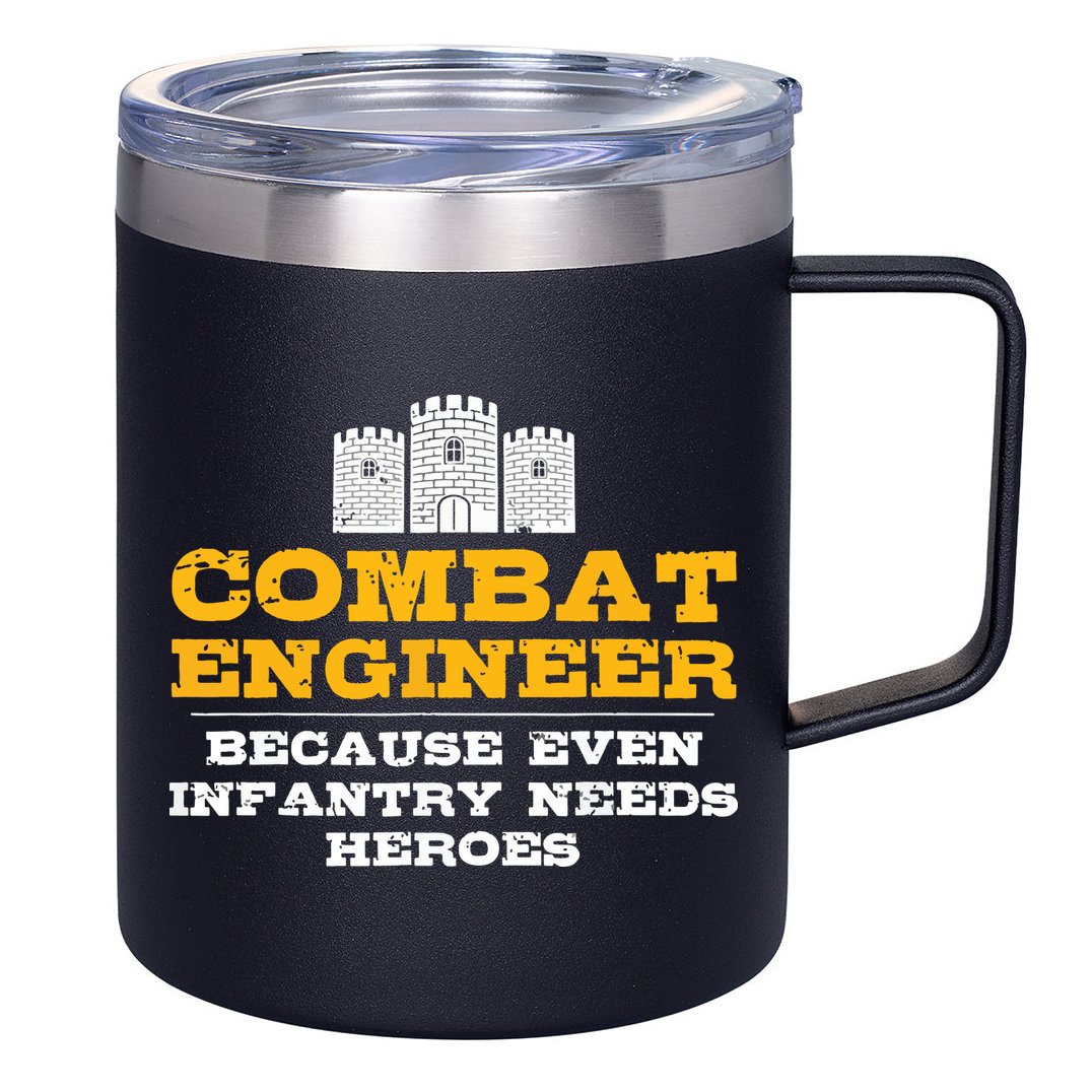 Combat Engineer Because Infantry Needs Heroes Army 12oz Stainless Steel Coffee Mug