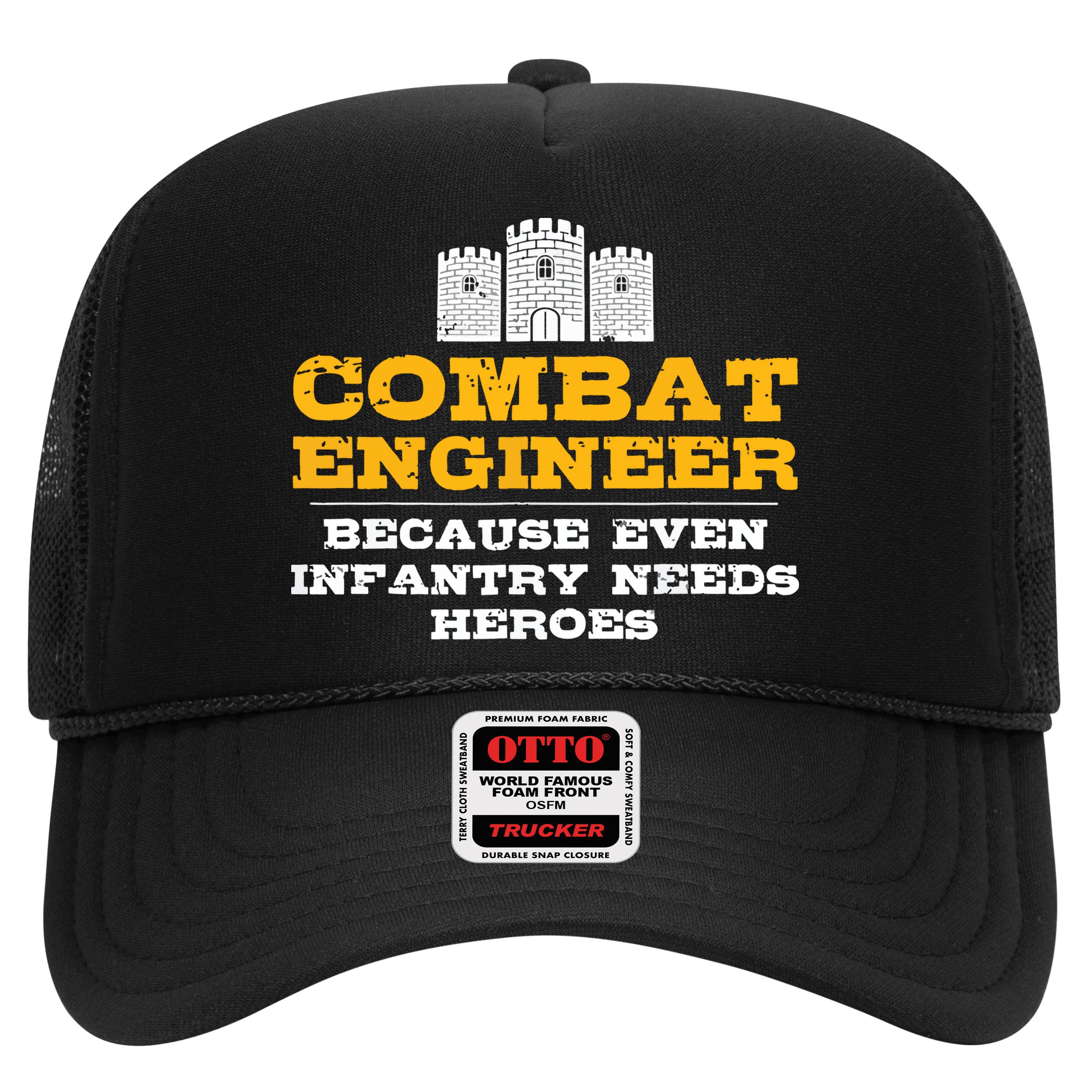 Combat Engineer Because Infantry Needs Heroes Army Hat