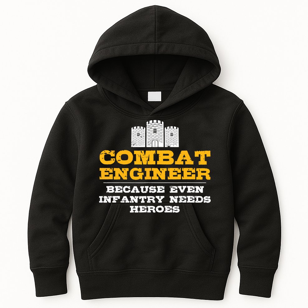 Combat Engineer Because Infantry Needs Heroes Army Kids Hoodie
