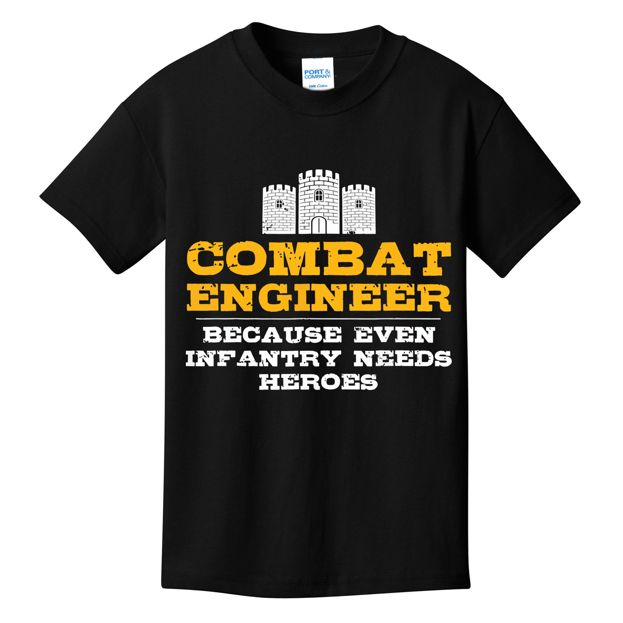 Combat Engineer Because Infantry Needs Heroes Army Kids T-Shirt
