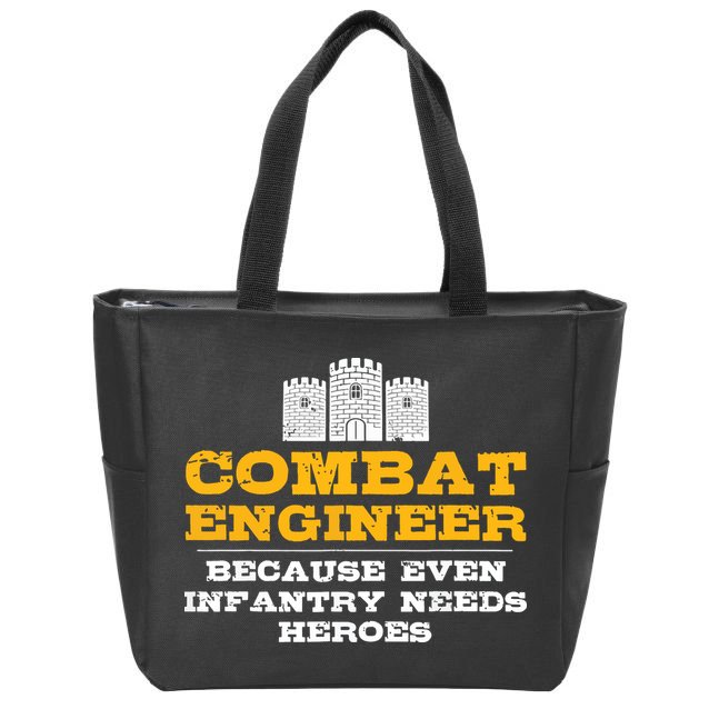 Combat Engineer Because Infantry Needs Heroes Army Zip Tote Bag