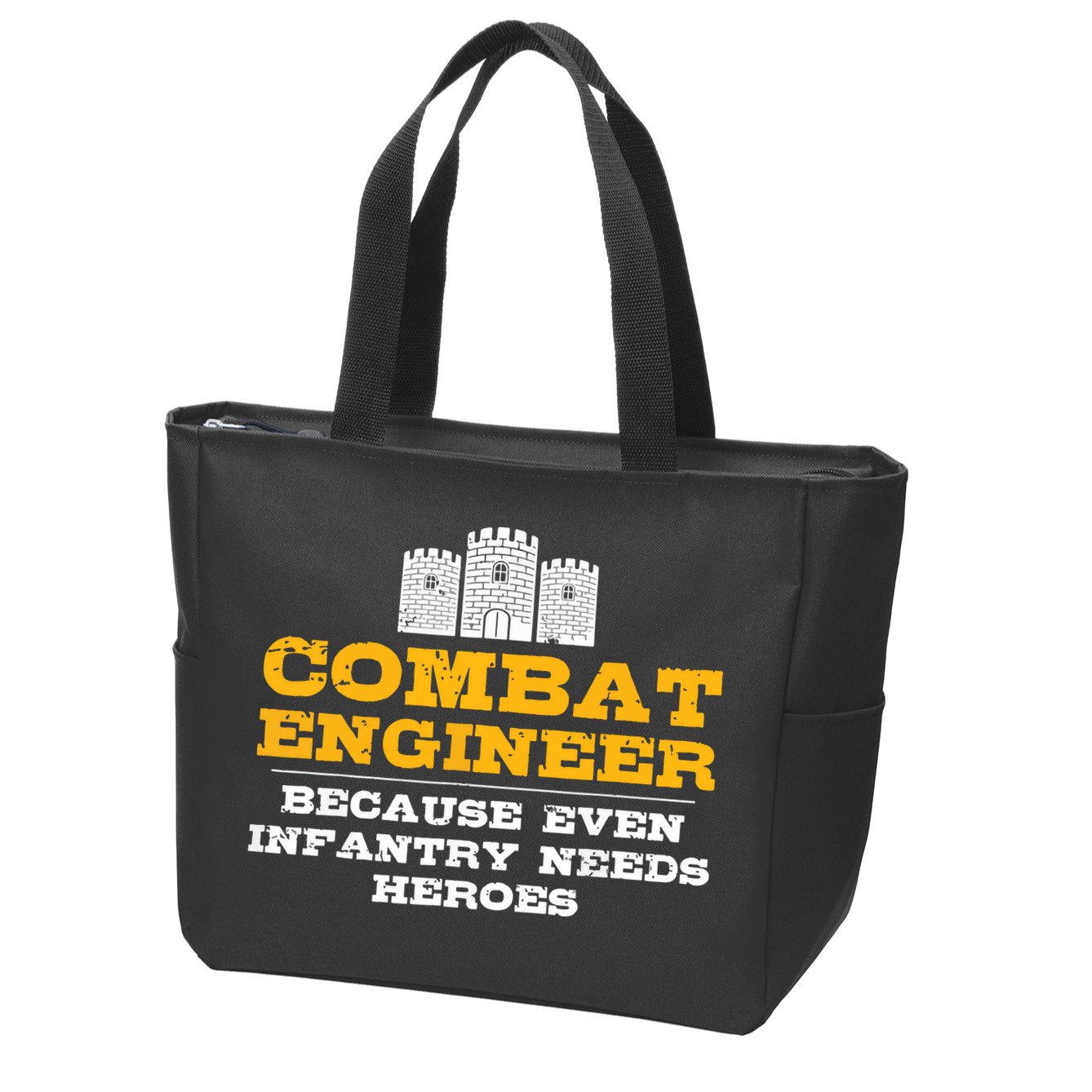 Combat Engineer Because Infantry Needs Heroes Army Zip Tote Bag