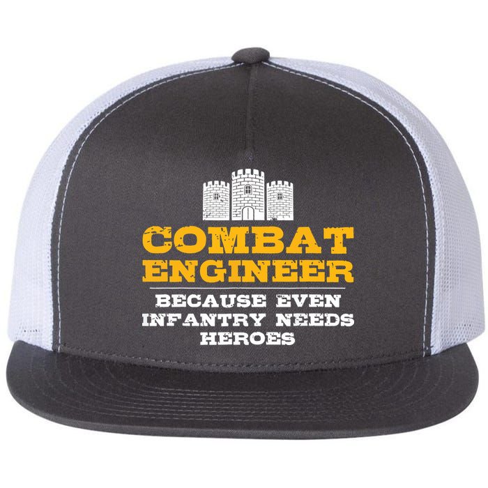 Combat Engineer Because Infantry Needs Heroes Army Flat Bill Trucker Hat