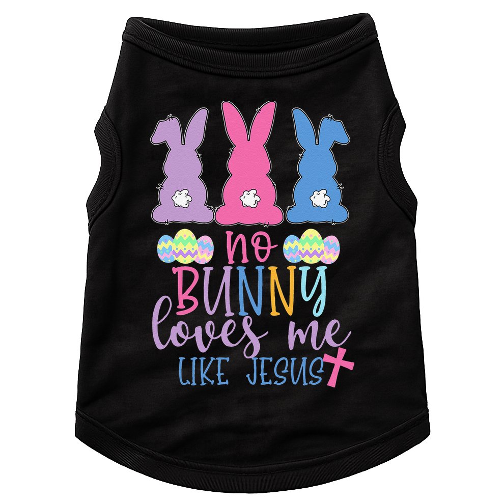 Cute Easter Bunnies No Bunny Loves Me Like Jesus Doggie Tank