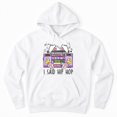 Cute Easter Bunny I Said A Hip Hop Funny Hoodie