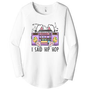 Cute Easter Bunny I Said A Hip Hop Funny Women's Perfect Tri Tunic Long Sleeve Shirt