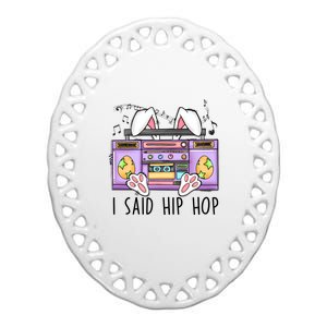 Cute Easter Bunny I Said A Hip Hop Funny Ceramic Oval Ornament