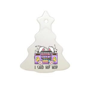 Cute Easter Bunny I Said A Hip Hop Funny Ceramic Tree Ornament