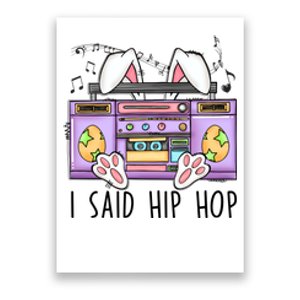 Cute Easter Bunny I Said A Hip Hop Funny Poster