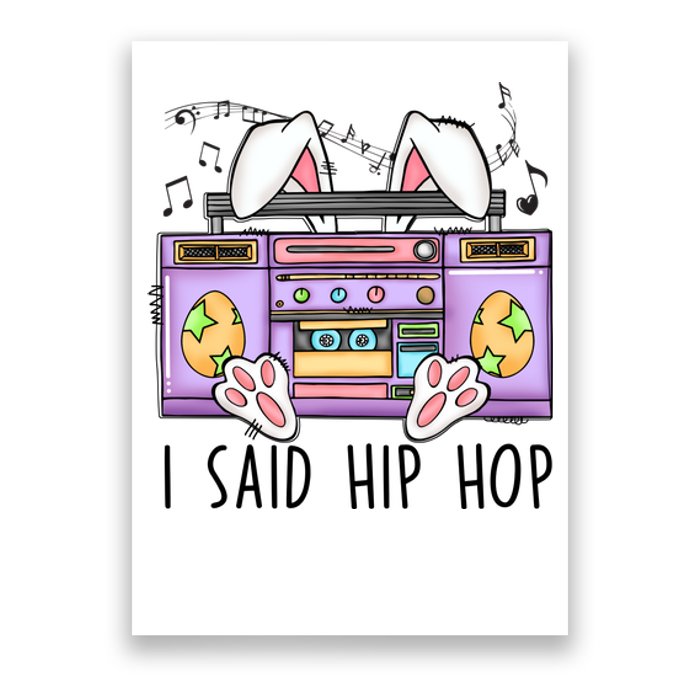 Cute Easter Bunny I Said A Hip Hop Funny Poster