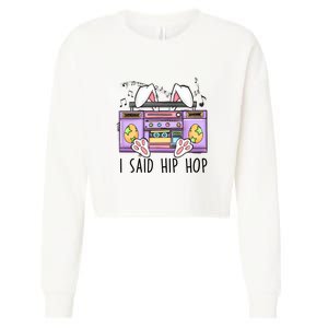 Cute Easter Bunny I Said A Hip Hop Funny Cropped Pullover Crew