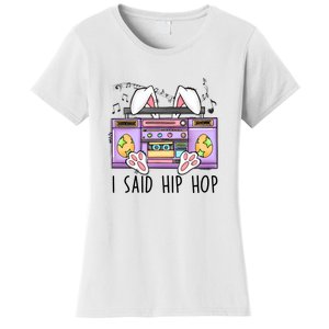 Cute Easter Bunny I Said A Hip Hop Funny Women's T-Shirt