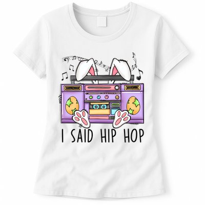 Cute Easter Bunny I Said A Hip Hop Funny Womens T-Shirt