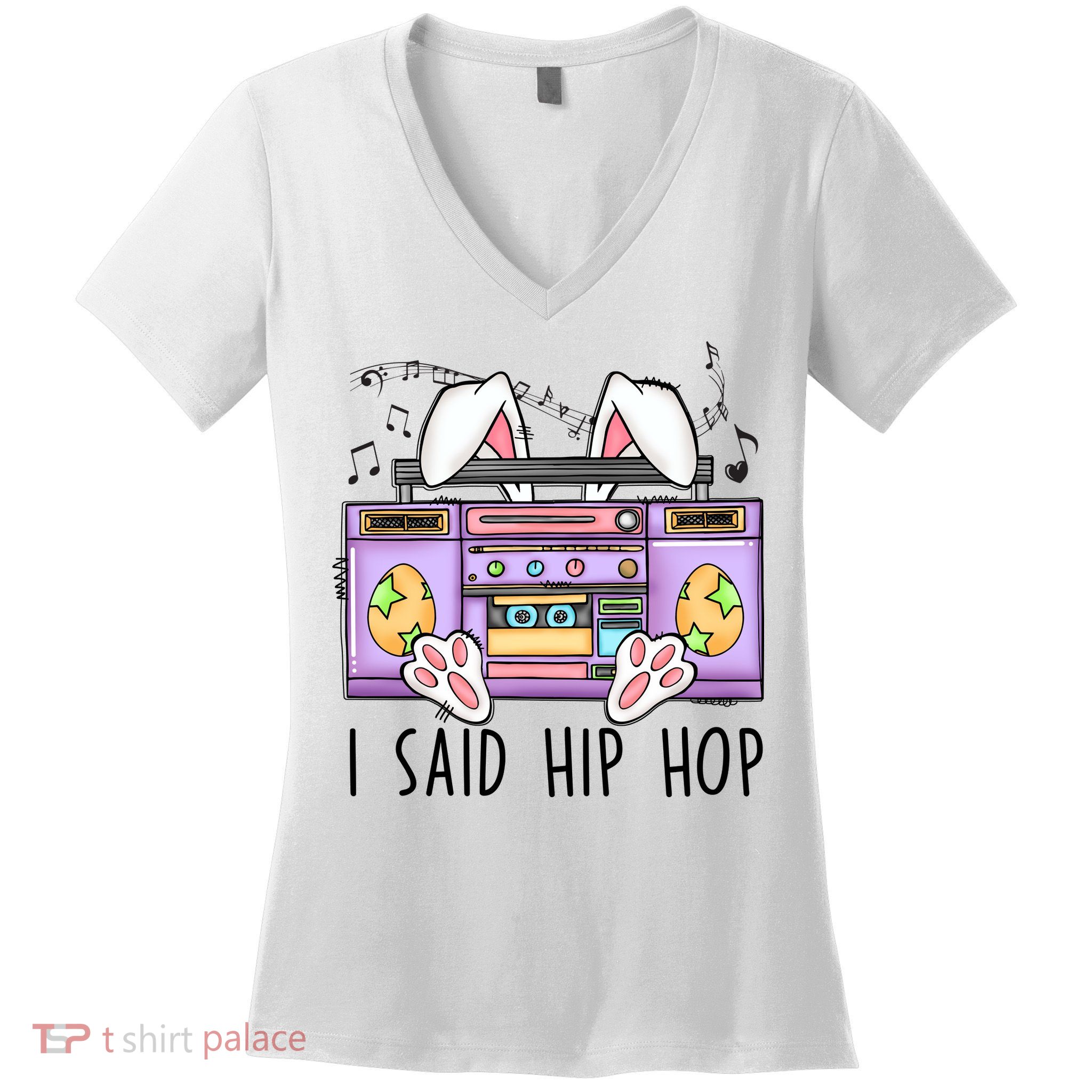 Cute Easter Bunny I Said A Hip Hop Funny Women's V-Neck T-Shirt