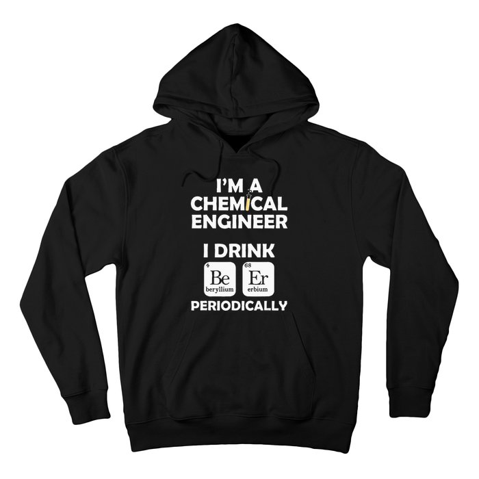 Chemical Engineer Beer Periodically Engineering Gifts Hoodie