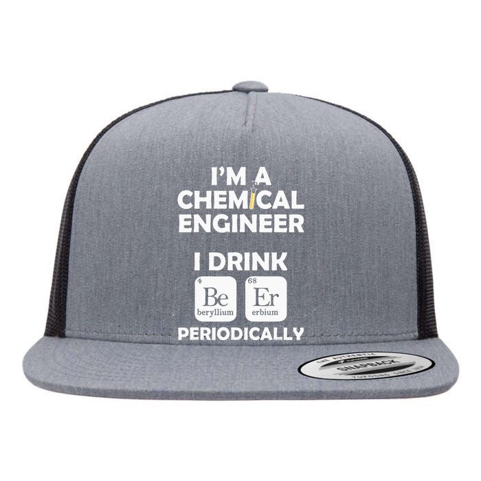 Chemical Engineer Beer Periodically Engineering Gifts Flat Bill Trucker Hat