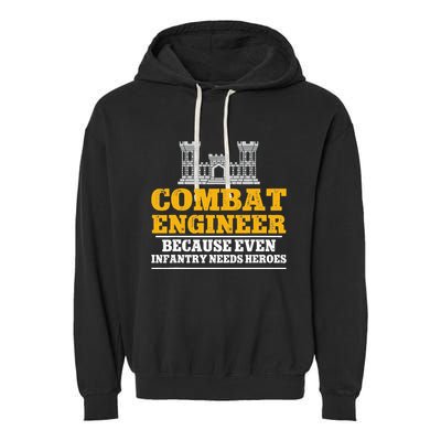 Combat Engineer Because Even Infantry Needs Heroes Garment-Dyed Fleece Hoodie
