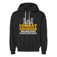 Combat Engineer Because Even Infantry Needs Heroes Garment-Dyed Fleece Hoodie