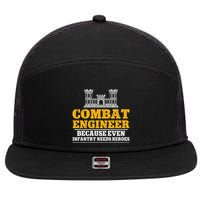 Combat Engineer Because Even Infantry Needs Heroes 7 Panel Mesh Trucker Snapback Hat