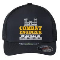 Combat Engineer Because Even Infantry Needs Heroes Flexfit Unipanel Trucker Cap