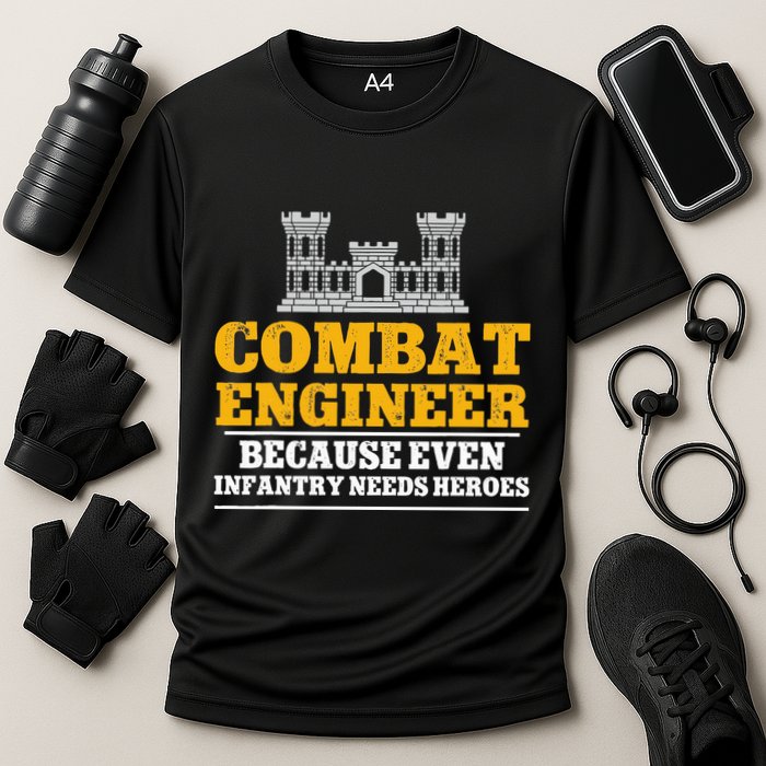 Combat Engineer Because Even Infantry Needs Heroes Performance Shirt