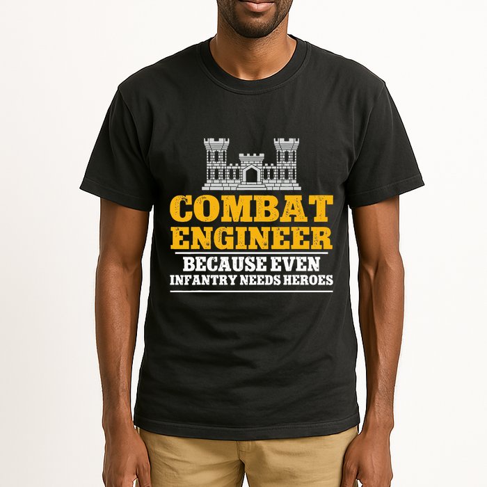 Combat Engineer Because Even Infantry Needs Heroes Tall T-Shirt