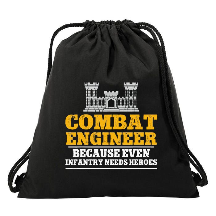 Combat Engineer Because Even Infantry Needs Heroes Drawstring Bag